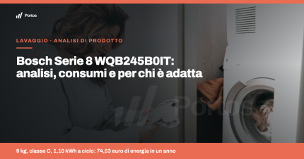 Bosch Serie 8 WQB245B0IT: analisi, consumi e per chi è adatta