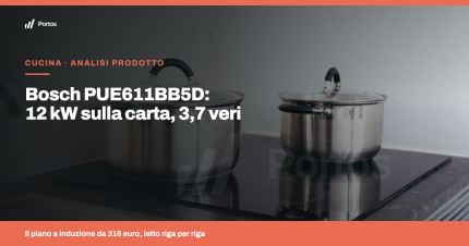 Bosch PUE611BB5D: analisi, potenza reale e per chi è adatto
