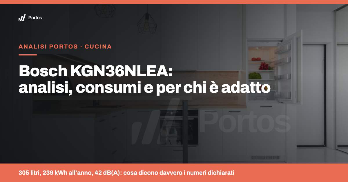 Bosch KGN36NLEA: analisi, consumi e per chi è adatto