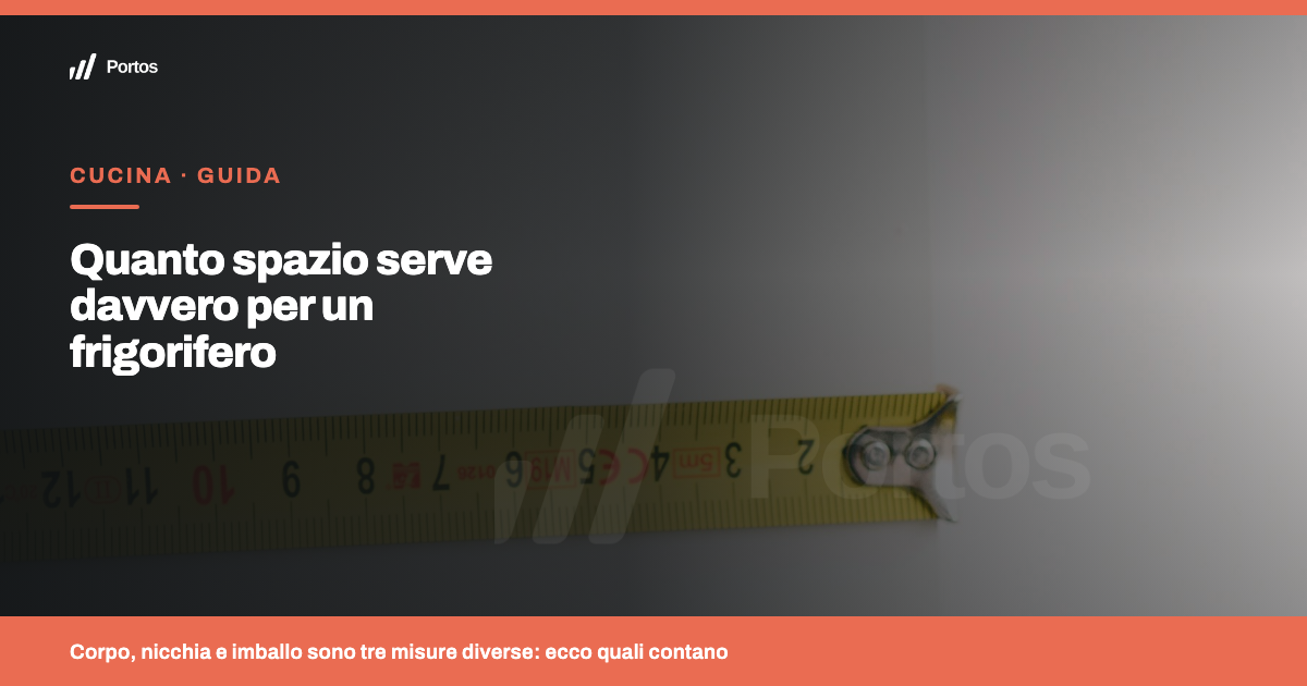 Quanto spazio serve davvero per un frigorifero o un congelatore
