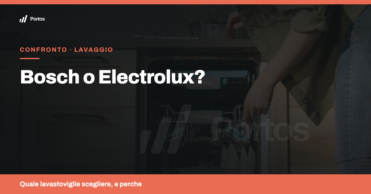 Bosch o Electrolux: quale lavastoviglie scegliere