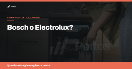 Bosch o Electrolux: quale lavastoviglie scegliere