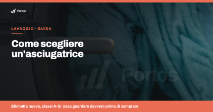 Come scegliere un'asciugatrice: capacità, classe e tempi reali